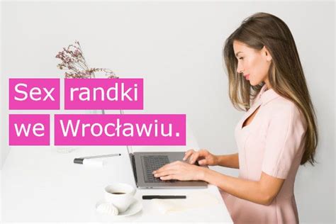 sex randki wroclaw|Sex anonse erotyczne Wrocław